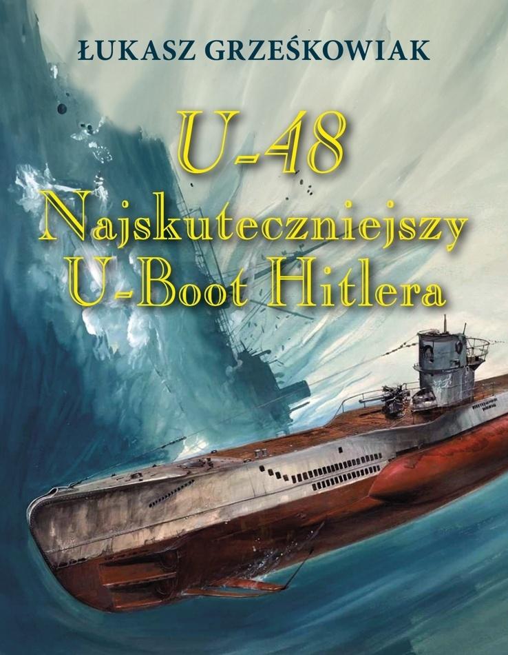 U-48. Najskuteczniejszy U-boot Hitlera