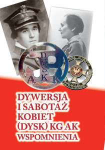 DYWERSJA I SABOTAŻ KOBIET (DYSK) KG AK WSPOMNIENIA