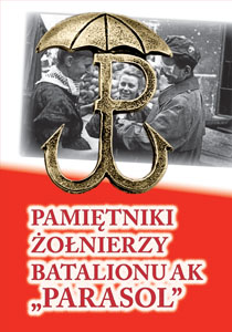 PAMIĘTNIKI ŻOŁNIERZY BATALIONU AK „PARASOL” 